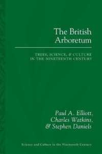 British Arboretum, the : Trees, Science and Culture in the Nineteenth Century