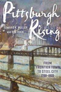 Pittsburgh Rising : From Frontier Town to Steel City, 1750-1920