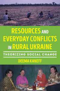 Resources and Everyday Conflicts in Rural Ukraine : Theorizing Social Change (Russian and East European Studies)