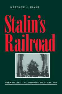 Stalin's Railroad : Turksib and the Building of Socialism (Russian and East European Studies)