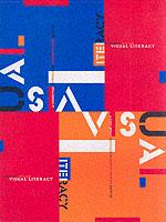 Visual Literacy : A Conceptual Approach to Graphic Problem Solving