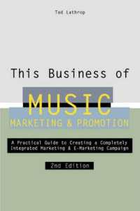 This Business of Music Marketing and Promotion : A Practical Guide to Creating a Completely Intergrated Marketing and E-Marketing Campaign