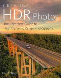 Creating HDR Photos : The Complete Guide to High Dynamic Range Photography