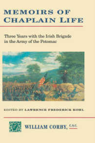 Memoirs of Chaplain Life : 3 Years in the Irish Brigage with the Army of the Potomac (The Irish in the Civil War)
