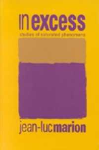 In Excess : Studies of Saturated Phenomena (Perspectives in Continental Philosophy)