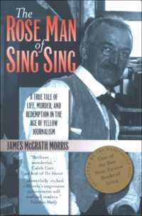 The Rose Man of Sing Sing : A True Tale of Life, Murder, and Redemption in the Age of Yellow Journalism (Communications and Media Studies)