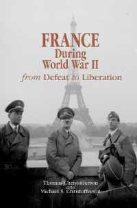 第二次大戦下のフランス<br>France during World War II : From Defeat to Liberation (World War Ii: the Global, Human, and Ethical Dimension)