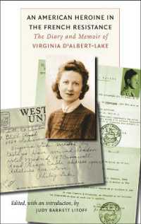 An American Heroine in the French Resistance : The Diary and Memoir of Virginia D'Albert-Lake (World War Ii: the Global, Human, and Ethical Dimension)