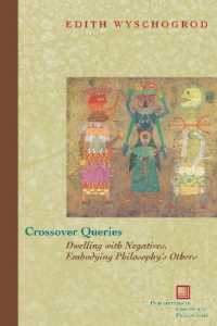 領域を越える探究：否定的なもののもとへの滞留と哲学的他者の体現<br>Crossover Queries : Dwelling with Negatives, Embodying Philosophy's Others (Perspectives in Continental Philosophy)