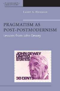 プラグマティズムをポスト＝ポスト・モダンとして読む：デューイの教訓<br>Pragmatism as Post-Postmodernism : Lessons from John Dewey (American Philosophy)