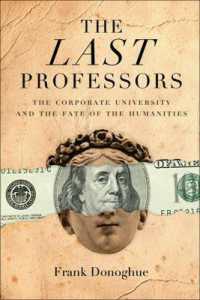 The Last Professors : The Corporate University and the Fate of the Humanities
