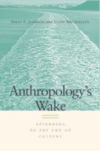 Anthropology's Wake : Attending to the End of Culture