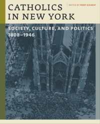Catholics in New York : Society, Culture, and Politics, 1808-1946