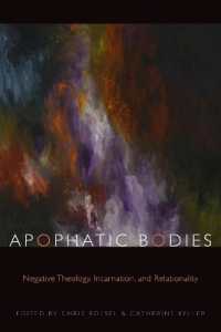 Apophatic Bodies : Negative Theology, Incarnation, and Relationality (Transdisciplinary Theological Colloquia)