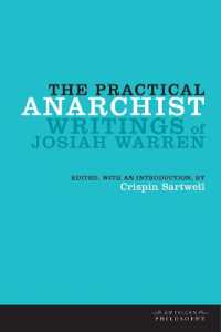 アナーキストの草分け：J．ウォレン著作集<br>The Practical Anarchist : Writings of Josiah Warren (American Philosophy)