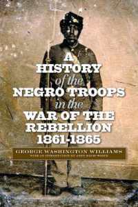 A History of the Negro Troops in the War of the Rebellion, 1861-1865 (The North's Civil War)