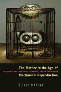 The Mother in the Age of Mechanical Reproduction : Psychoanalysis, Photography, Deconstruction
