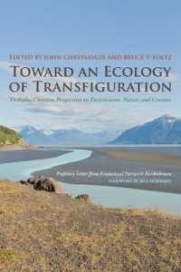 Toward an Ecology of Transfiguration : Orthodox Christian Perspectives on Environment, Nature, and Creation (Orthodox Christianity and Contemporary Thought)