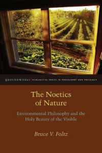 The Noetics of Nature : Environmental Philosophy and the Holy Beauty of the Visible (Groundworks: Ecological Issues in Philosophy and Theology)