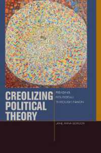 Creolizing Political Theory : Reading Rousseau through Fanon (Just Ideas)
