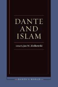Dante and Islam (Dante's World: Historicizing Literary Cultures of the Due and Trecento)