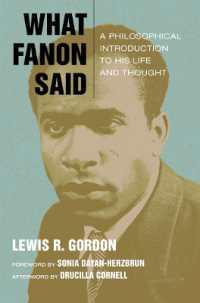 What Fanon Said : A Philosophical Introduction to His Life and Thought (Just Ideas)