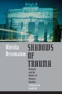 Ａ．アスマン著／記憶と戦後ドイツのアイデンティティの政治学（英訳）<br>Shadows of Trauma : Memory and the Politics of Postwar Identity
