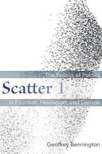 フーコー、ハイデガー、デリダにおける政治の政治学<br>Scatter 1 : The Politics of Politics in Foucault, Heidegger, and Derrida