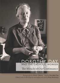 Dorothy Day and the Catholic Worker : The Miracle of Our Continuance (Catholic Practice in North America)