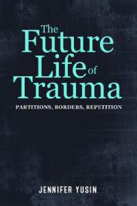 The Future Life of Trauma : Partitions, Borders, Repetition