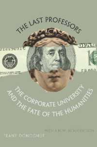 The Last Professors : The Corporate University and the Fate of the Humanities