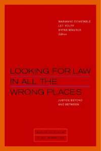 Looking for Law in All the Wrong Places : Justice Beyond and between (Berkeley Forum in the Humanities)