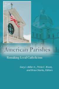 American Parishes : Remaking Local Catholicism (Catholic Practice in North America)