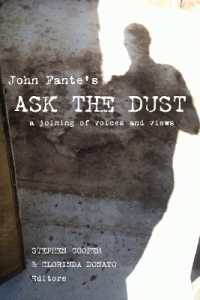 John Fante's Ask the Dust : A Joining of Voices and Views (Critical Studies in Italian America)