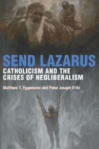 Send Lazarus : Catholicism and the Crises of Neoliberalism (Catholic Practice in North America)