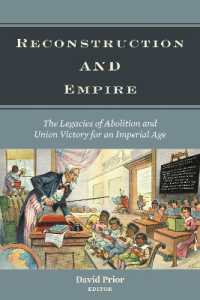 Reconstruction and Empire : The Legacies of Abolition and Union Victory for an Imperial Age (Reconstructing America)