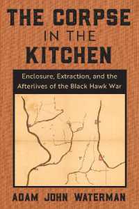 The Corpse in the Kitchen : Enclosure, Extraction, and the Afterlives of the Black Hawk War