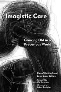 Imagistic Care : Growing Old in a Precarious World (Thinking from Elsewhere)