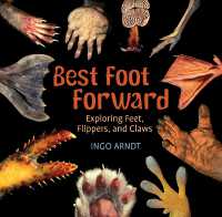 Best Foot Forward : Exploring Feet, Flippers, and Claws