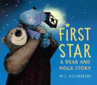 First Star : A Bear and Mole Story (Bear and Mole) -- Hardback