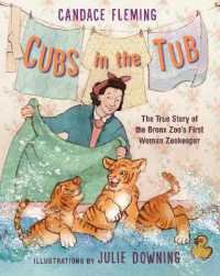 Cubs in the Tub : The True Story of the Bronx Zoo's First Woman Zookeeper