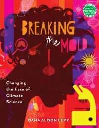 Breaking the Mold : Changing the Face of Climate Science (Books for a Better Earth)