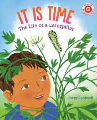 It Is Time : The Life of a Caterpillar (I Like to Read)