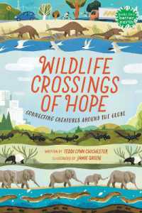 Wildlife Crossings of Hope : Connecting Creatures around the Globe (Books for a Better Earth)