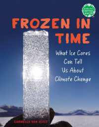 Frozen in Time : What Ice Cores Can Tell Us about Climate Change (Books for a Better Earth)