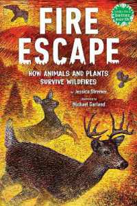 Fire Escape : How Animals and Plants Survive Wildfires (Books for a Better Earth)