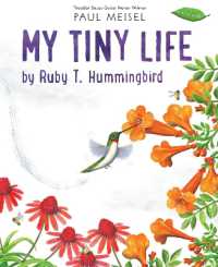 My Tiny Life by Ruby T. Hummingbird (A Nature Diary)