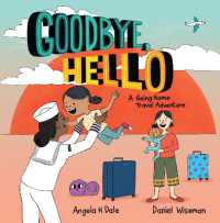 Goodbye, Hello : A Going Home Travel Adventure