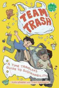 Team Trash : A Time Traveler's Guide to Sustainability (Books for a Better Earth)
