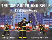 Trucks, Boots, and Bells : Firehouse Poems